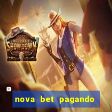 nova bet pagando no cadastro